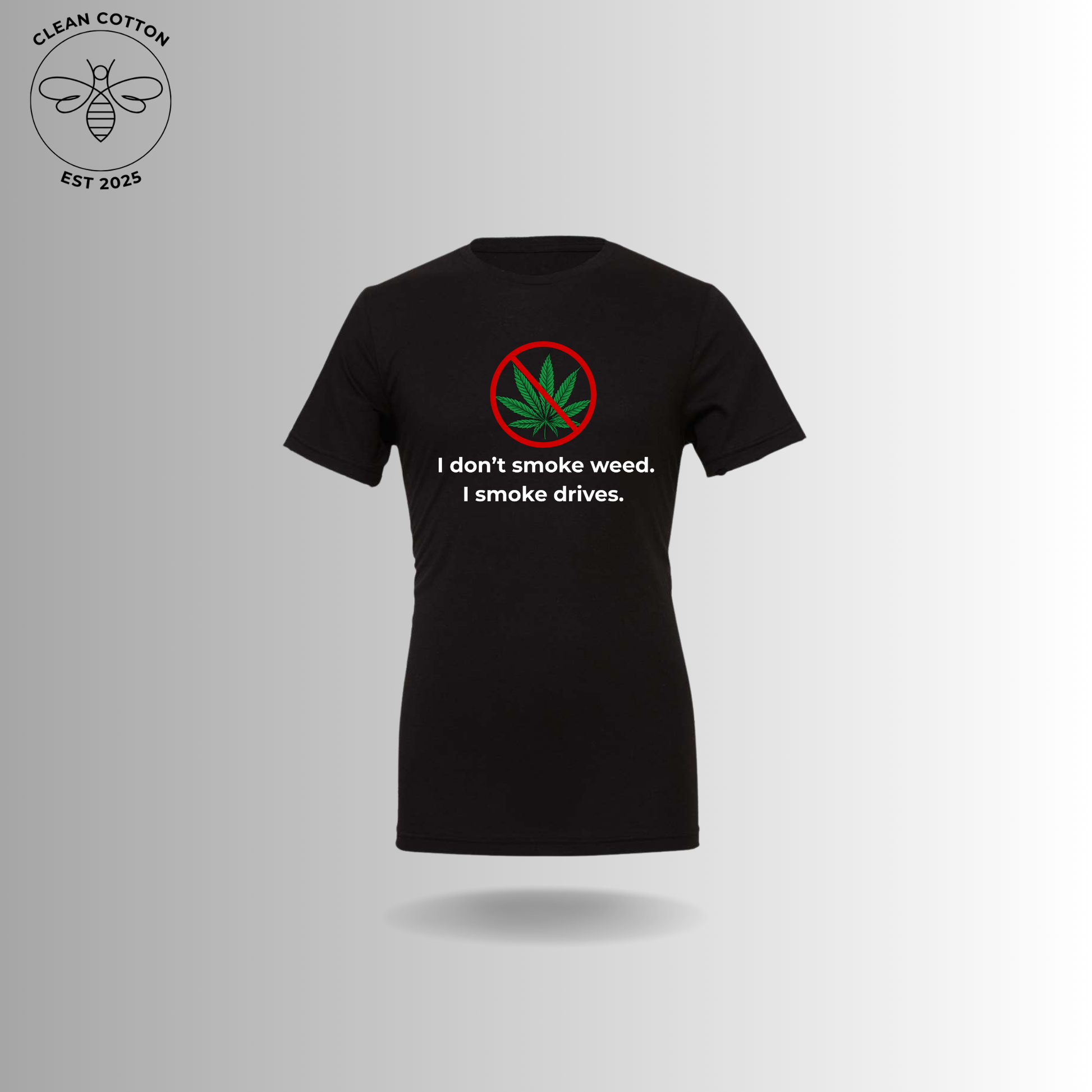 I Don't Smoke Weed - Unisex